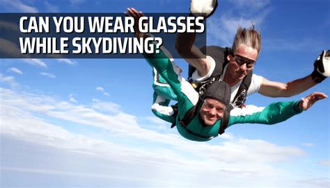Can I Wear Glasses While Skydiving